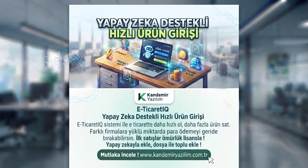 E-Ticaret Yazılımı Seçerken Nelere Dikkat Etmelisiniz? Yapay Zekâ Destekli Yeni Nesil E-TicaretIQ ile Tanışın